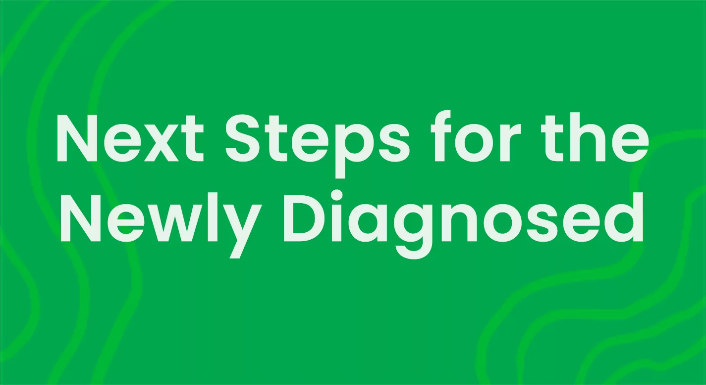 A graphic for link to next steps for the newly diagnosed resources